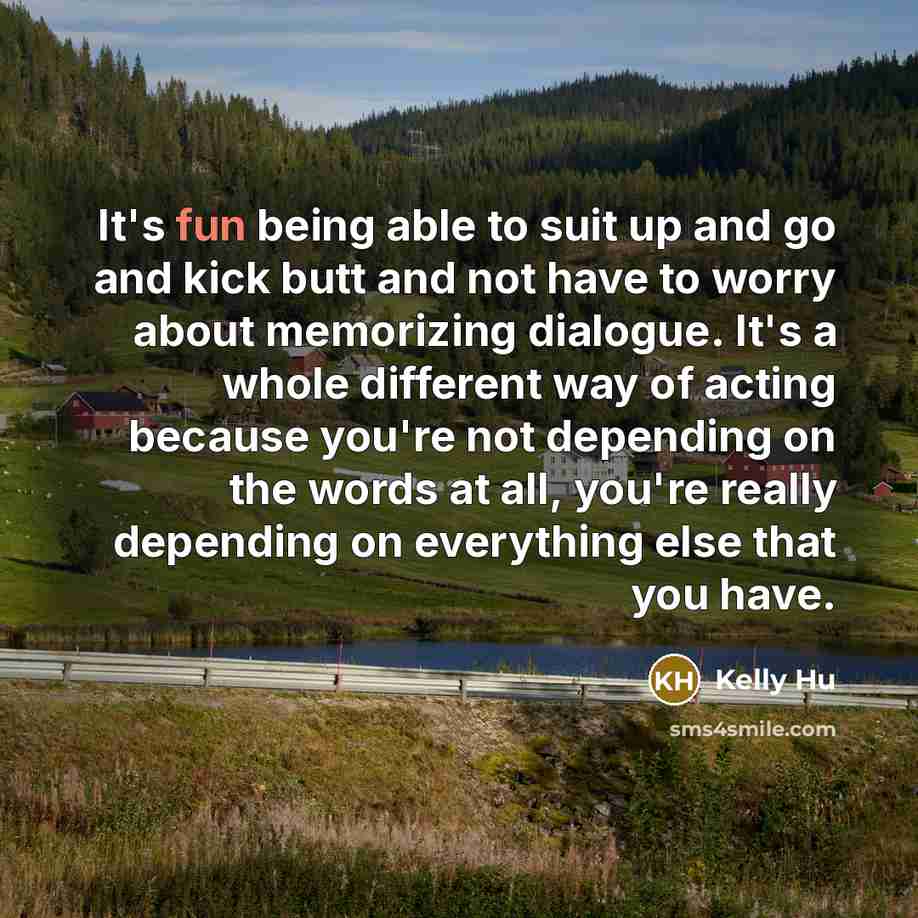 “It's fun being able to suit up and go and…” quote by Kelly Hu