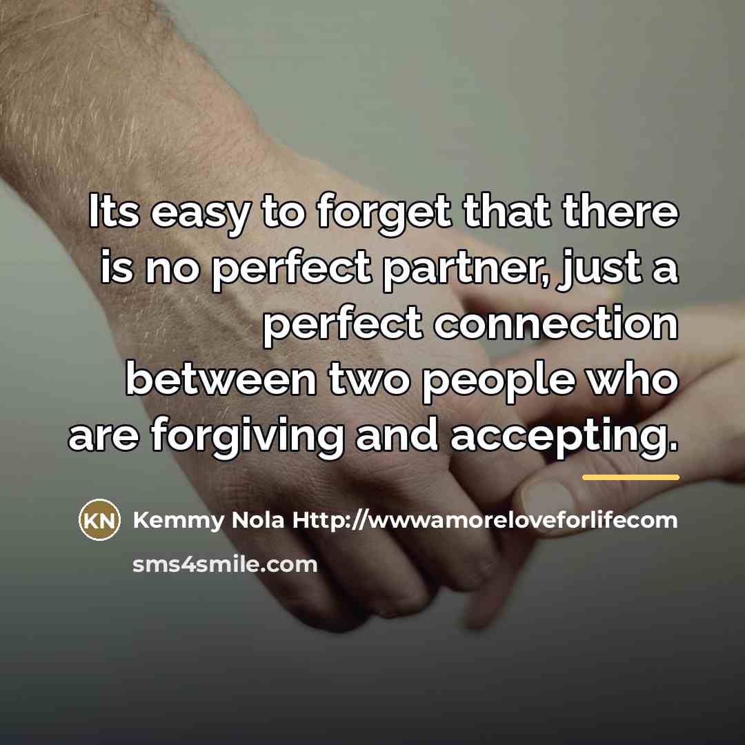 “Its easy to forget that there is no perfect partner,…” quote by Kemmy Nola Http://wwwamoreloveforlifecom