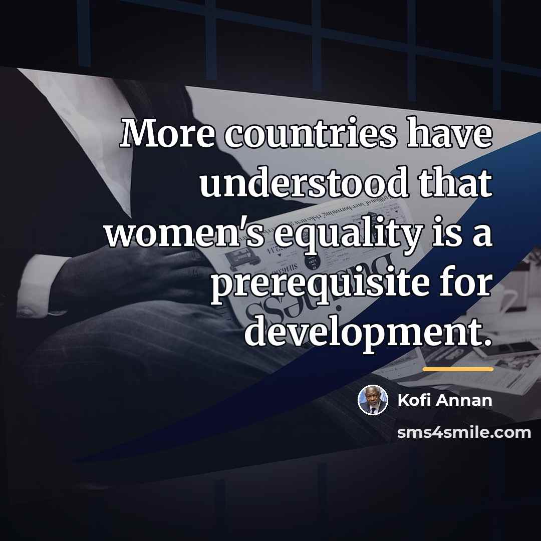 “More countries have understood that women's equality is a prerequisite…” quote by Kofi Annan
