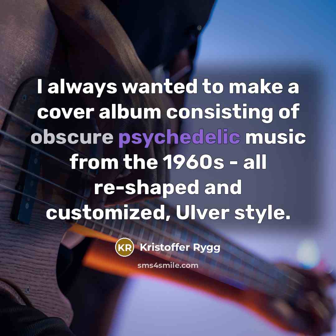 “I always wanted to make a cover album consisting of…” quote by Kristoffer Rygg