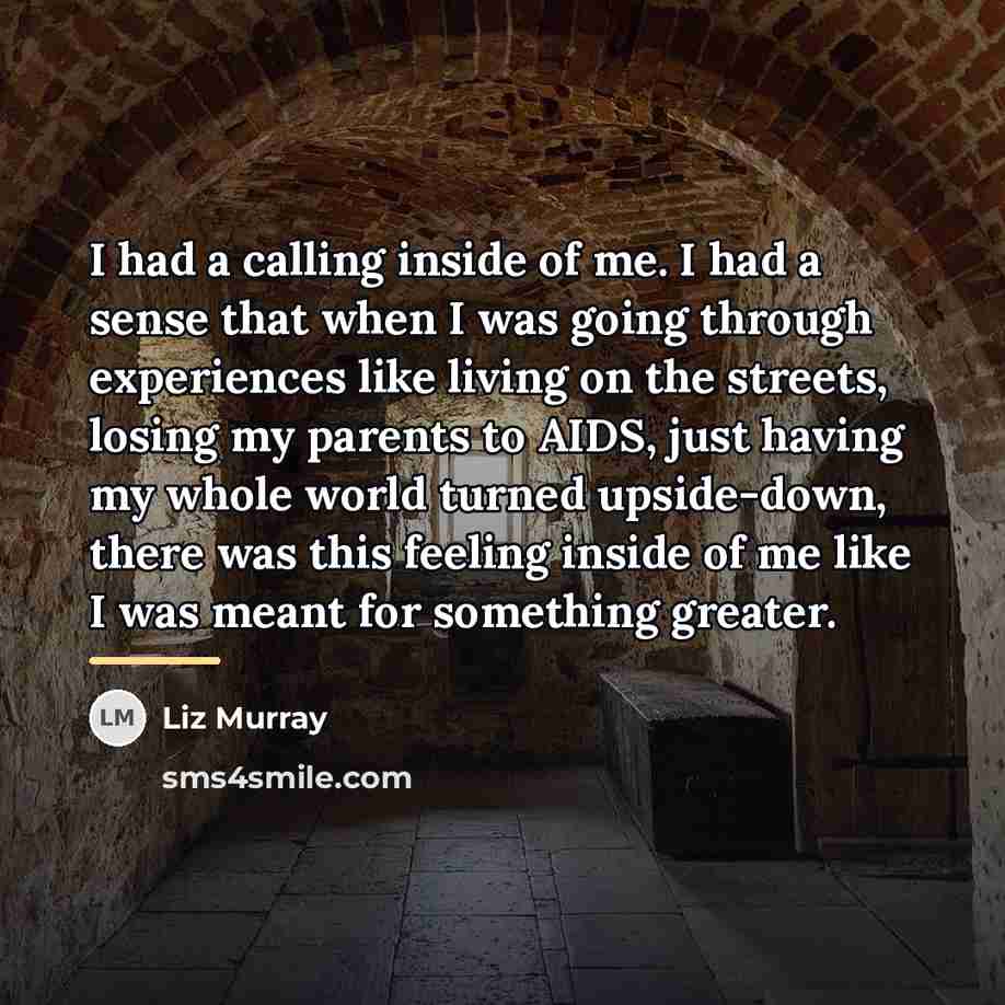“I had a calling inside of me. I had a…” quote by Liz Murray