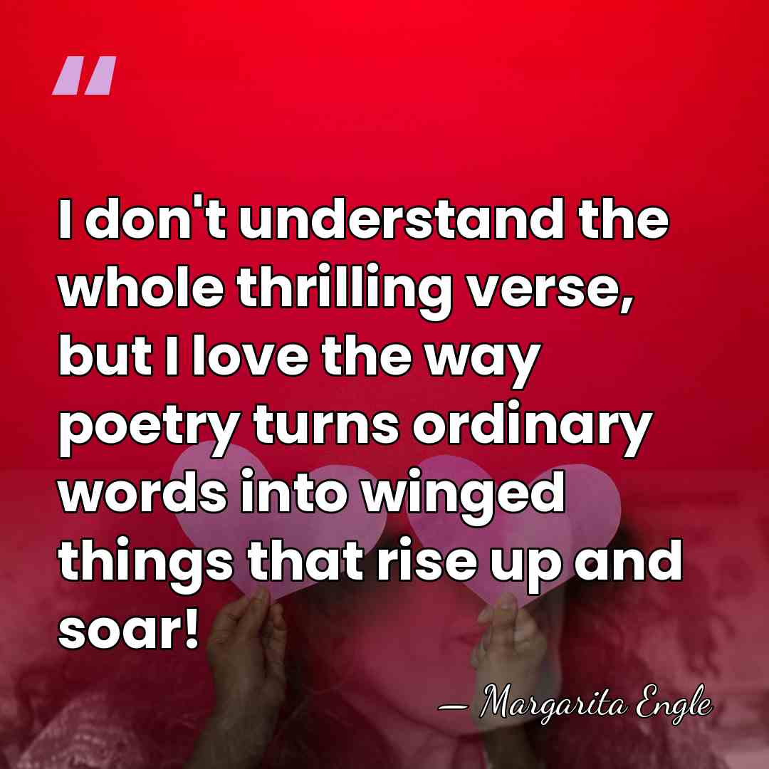 I don't understand the whole thrilling verse, but I love the way&hellip; - Margarita Engle