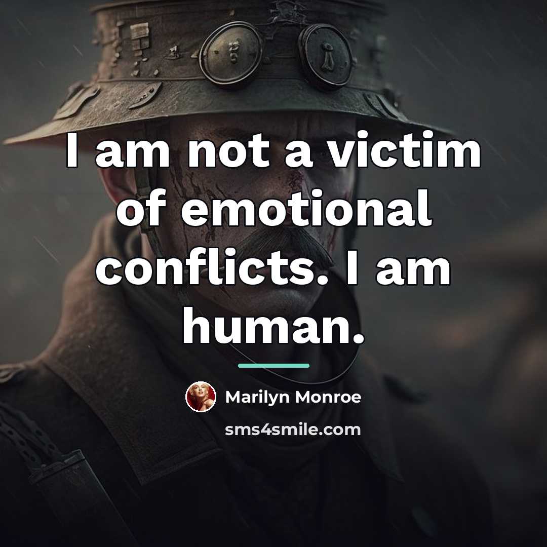 “I am not a victim of emotional conflicts. I am…” quote by Marilyn Monroe