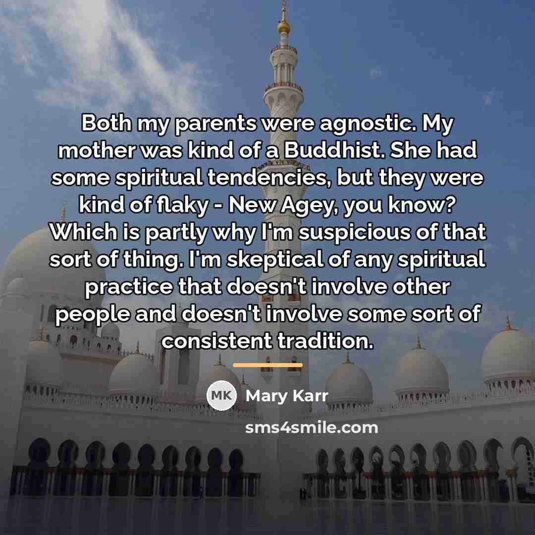 “Both my parents were agnostic. My mother was kind of…” quote by Mary Karr