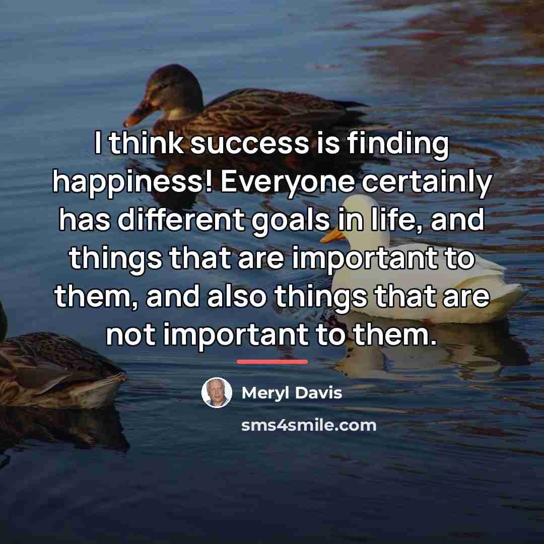 “I think success is finding happiness! Everyone certainly has different…” quote by Meryl Davis