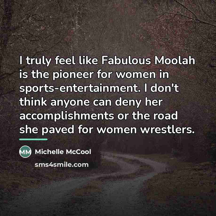 “I truly feel like Fabulous Moolah is the pioneer for…” quote by Michelle McCool