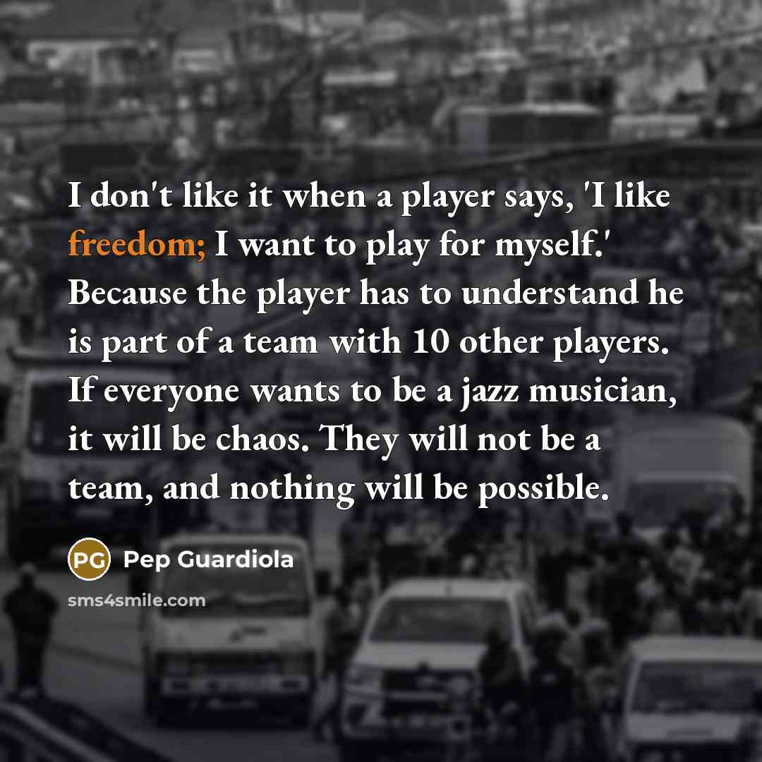 “I don't like it when a player says, 'I like…” quote by Pep Guardiola
