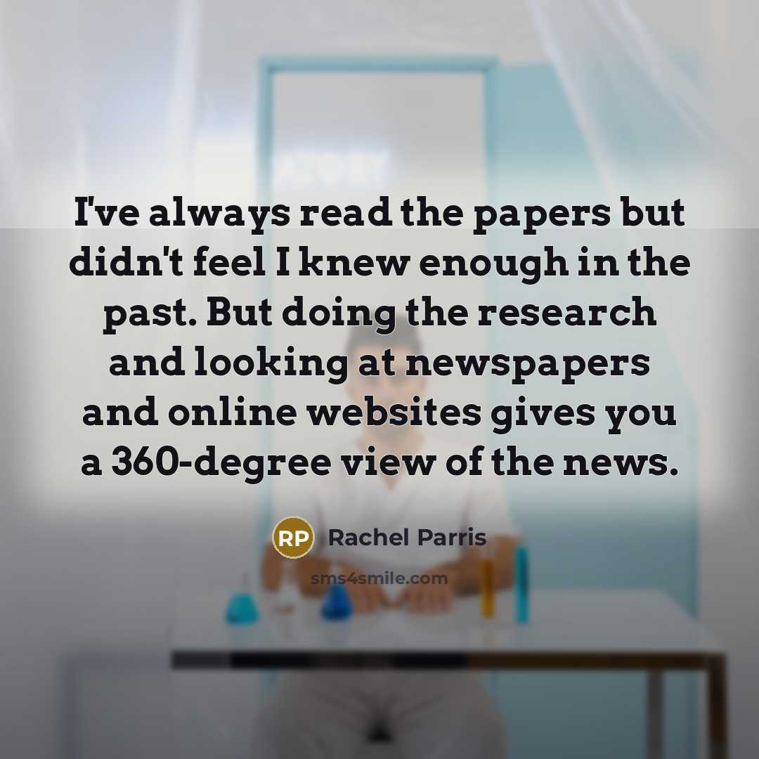 “I've always read the papers but didn't feel I knew…” quote by Rachel Parris
