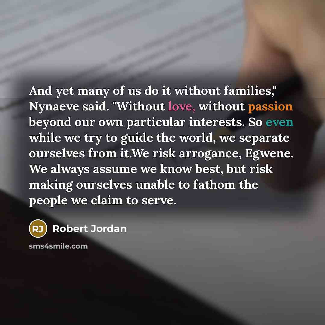“And yet many of us do it without families," Nynaeve…” quote by Robert Jordan