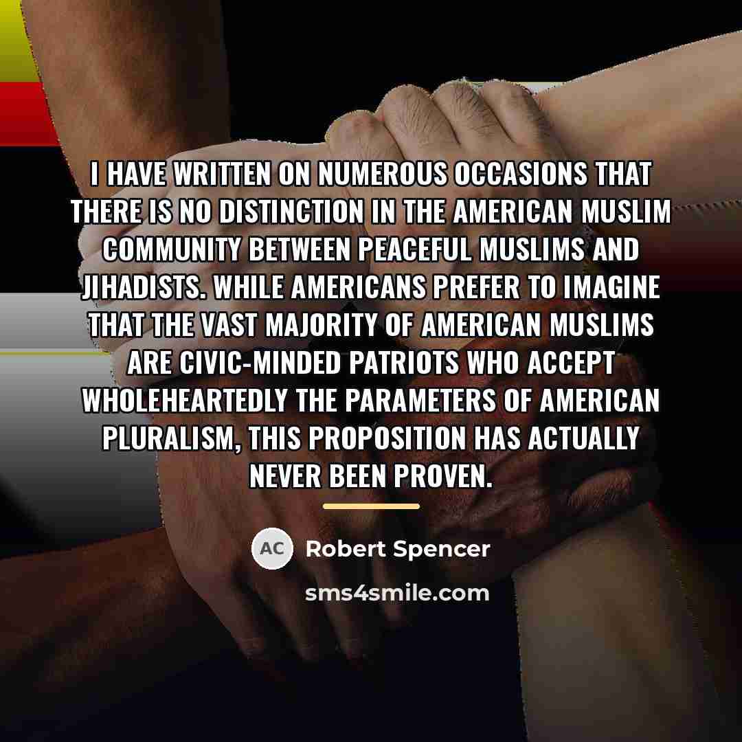 “I have written on numerous occasions that there is no…” quote by Robert Spencer