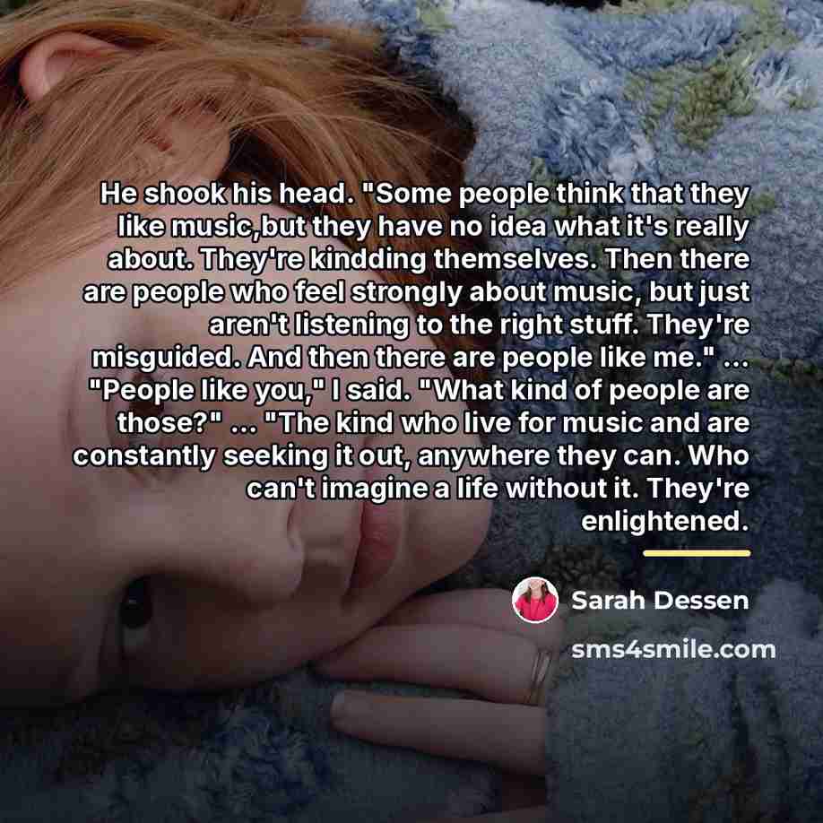 “He shook his head. "Some people think that they like…” quote by Sarah Dessen