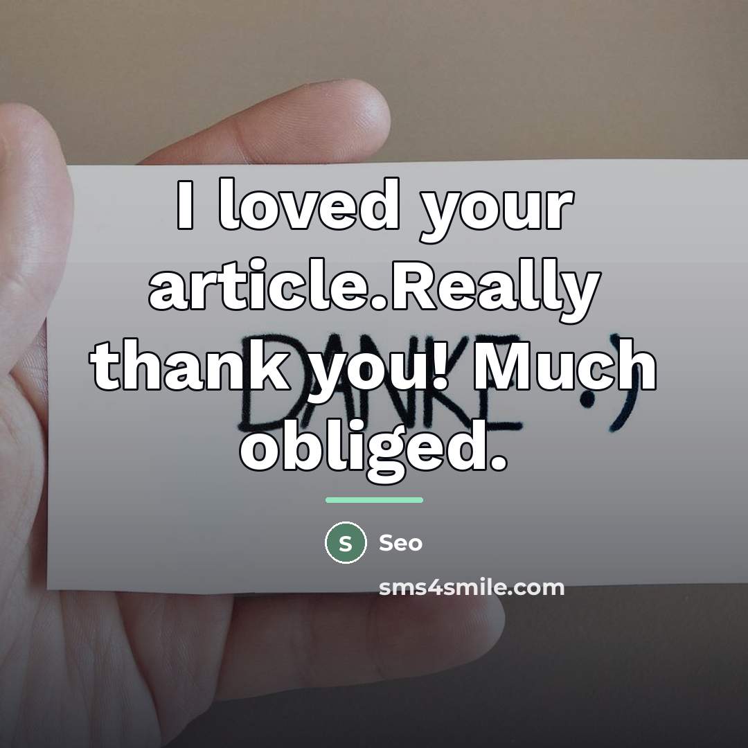 “I loved your article.Really thank you! Much obliged.…” quote by Seo
