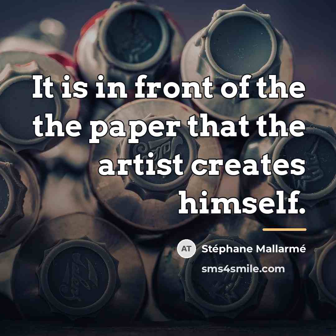 “It is in front of the the paper that the…” quote by Stephane Mallarme