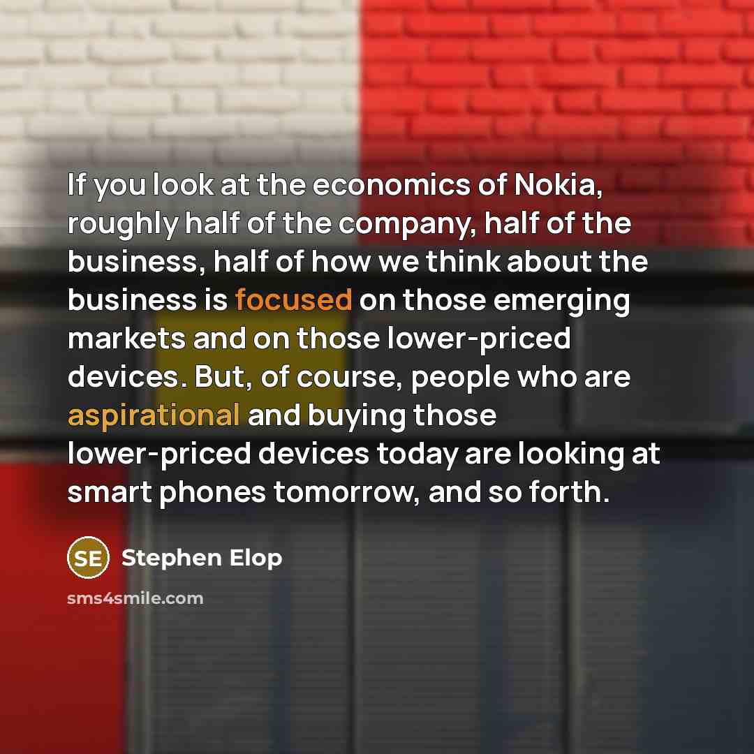 “If you look at the economics of Nokia, roughly half…” quote by Stephen Elop