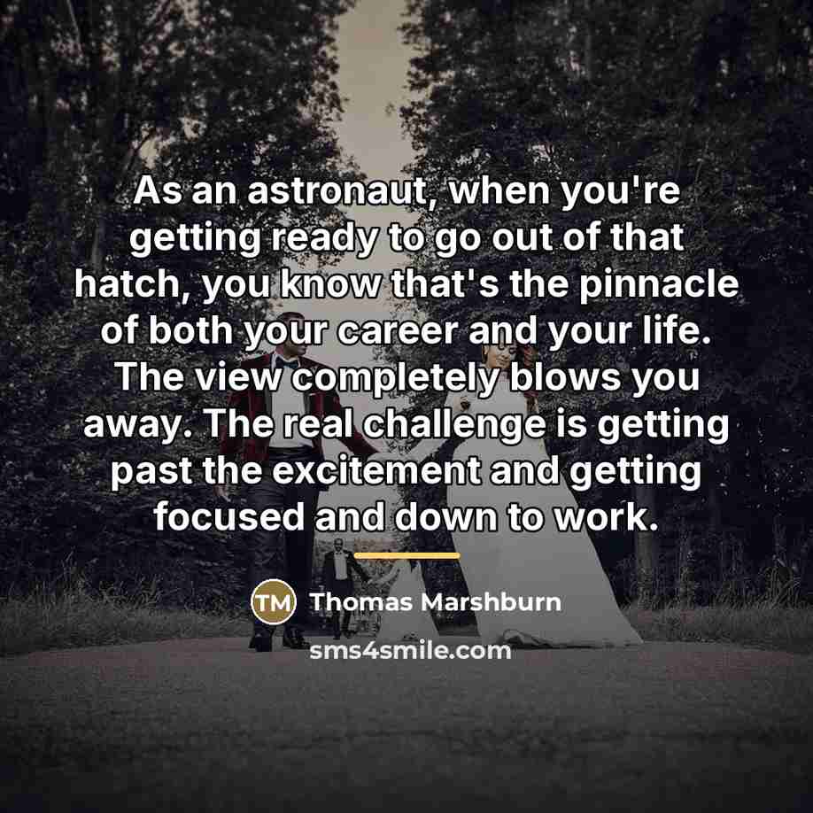 “As an astronaut, when you're getting ready to go out…” quote by Thomas Marshburn