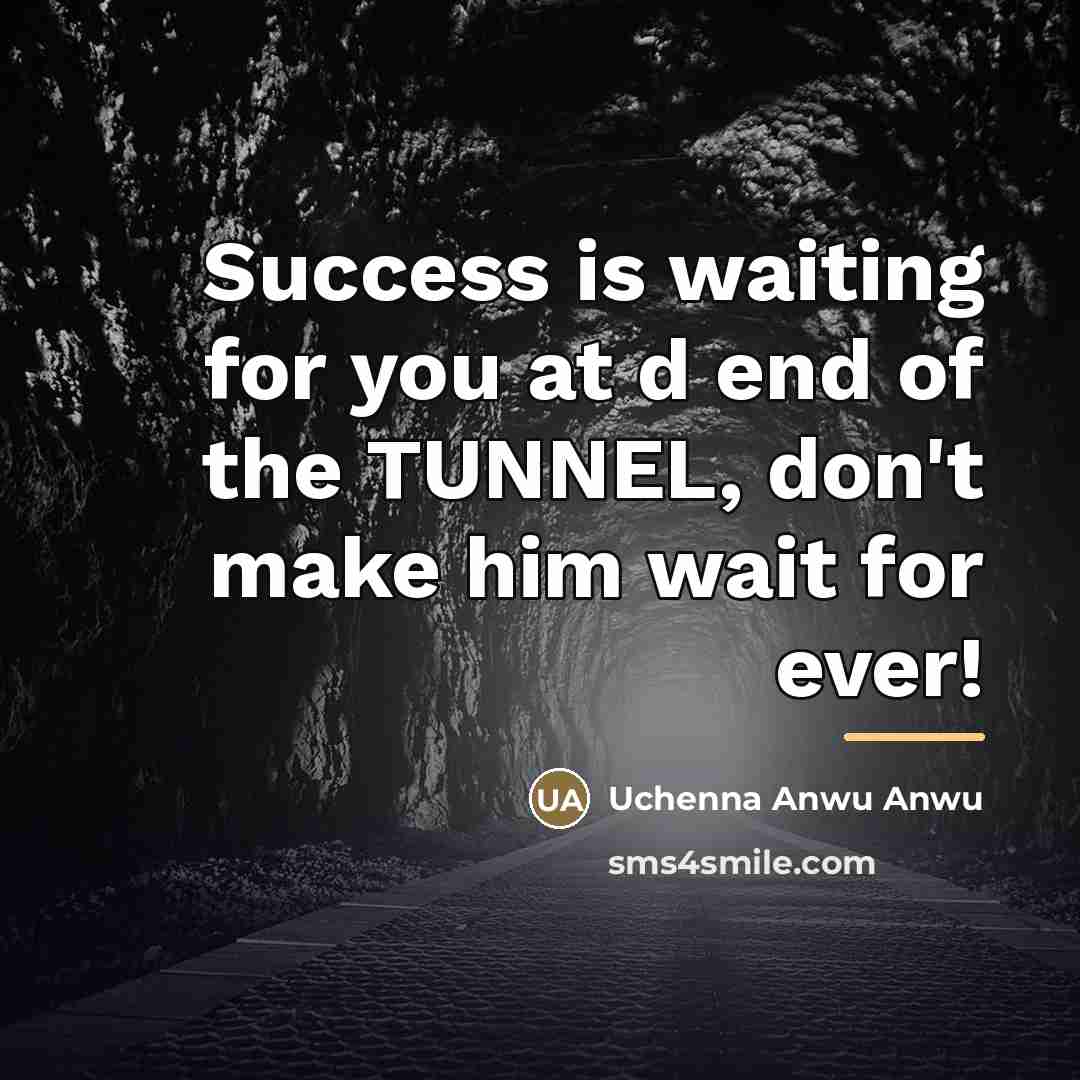“Success is waiting for you at d end of the…” quote by Uchenna Anwu Anwu