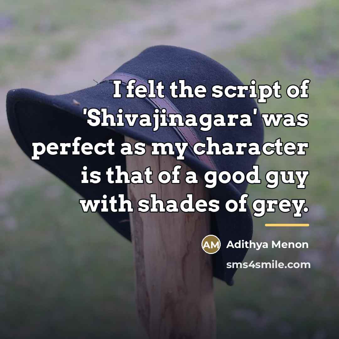“I felt the script of 'Shivajinagara' was perfect as my…” quote by Adithya Menon
