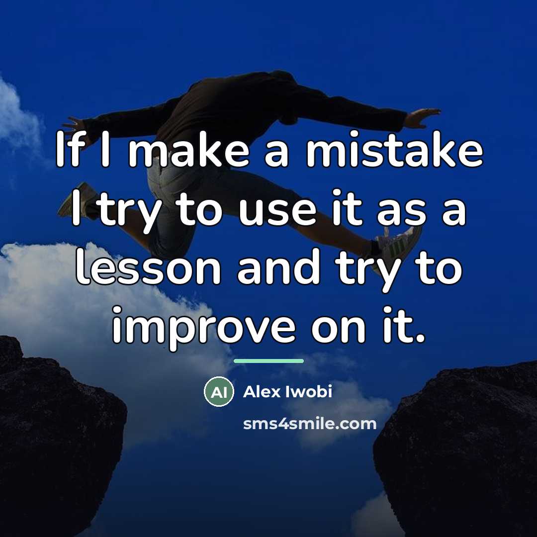 “If I make a mistake I try to use it…” quote by Alex Iwobi