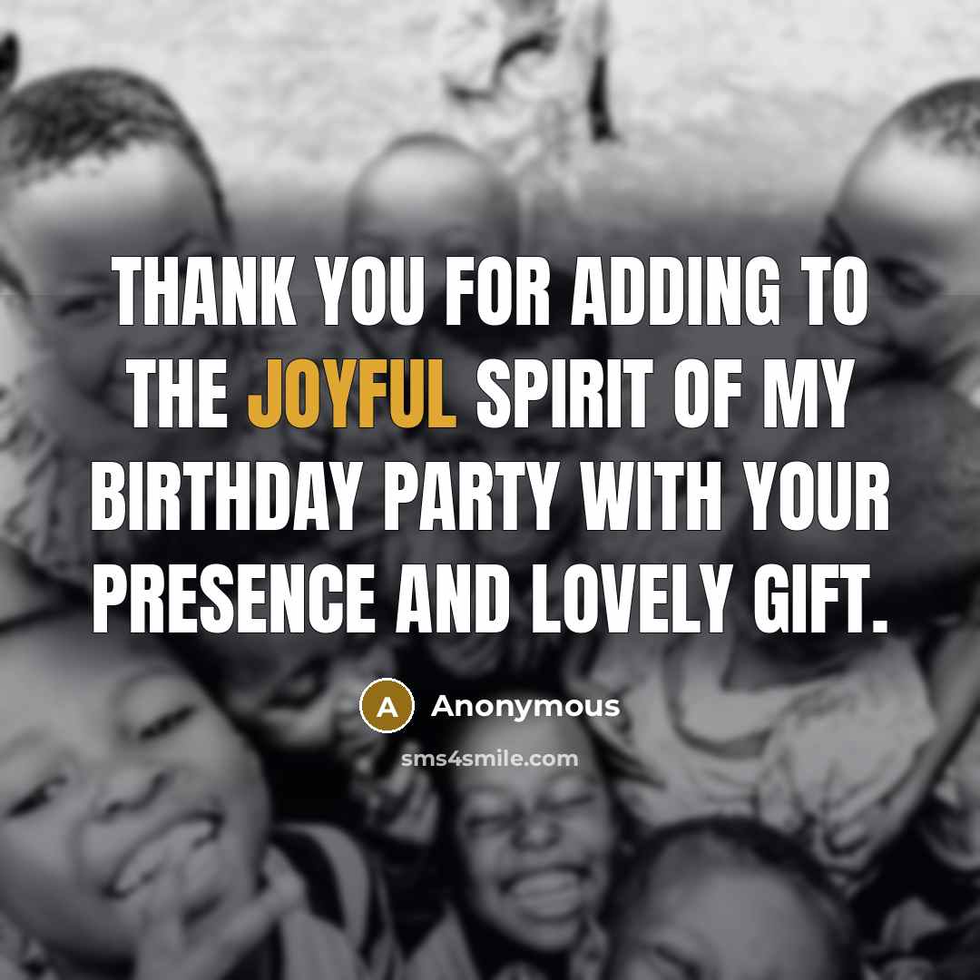 “Thank you for adding to the joyful spirit of my…” quote by Anonymous