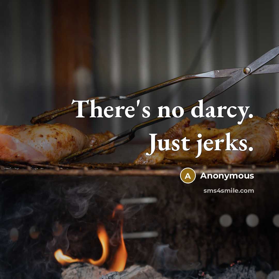 “There's no darcy. Just jerks.…” quote by Anonymous