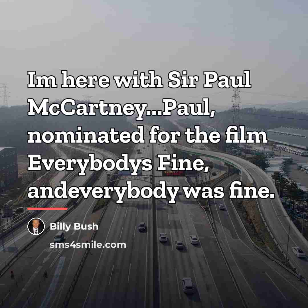 “Im here with Sir Paul McCartney...Paul, nominated for the film…” quote by Billy Bush