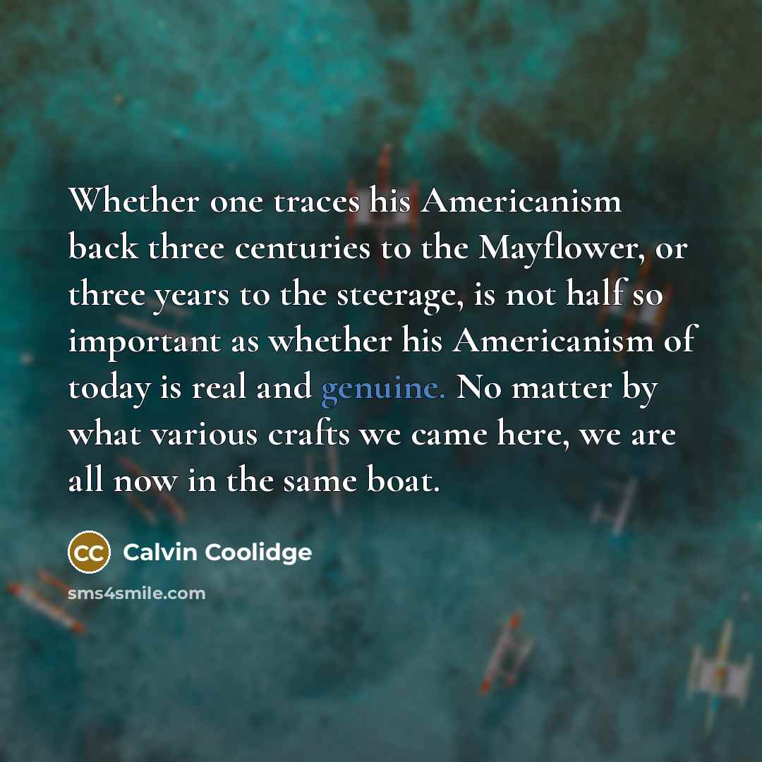 “Whether one traces his Americanism back three centuries to the…” quote by Calvin Coolidge