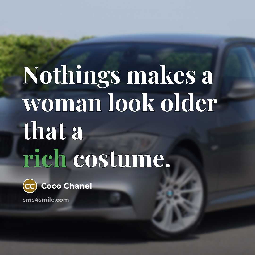 “Nothings makes a woman look older that a rich costume.…” quote by Coco Chanel