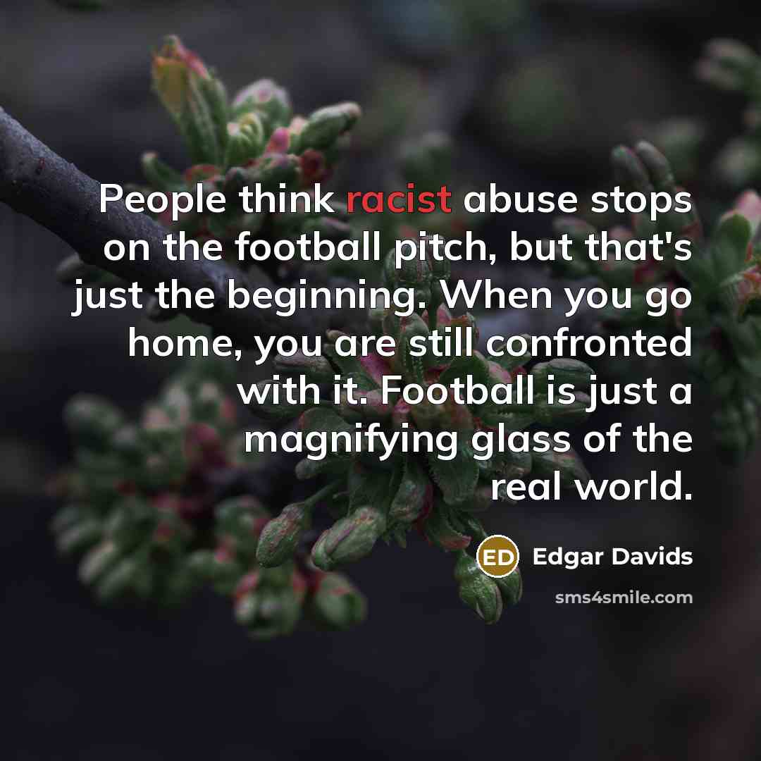“People think racist abuse stops on the football pitch, but…” quote by Edgar Davids