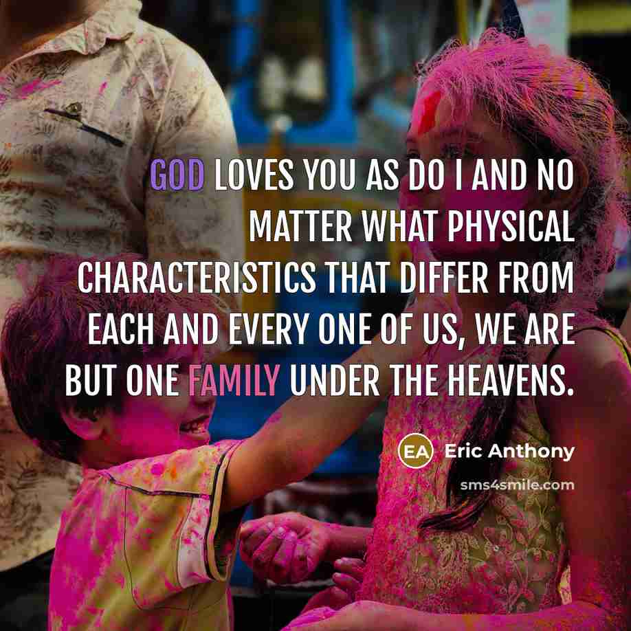 “God loves you as do I and no matter what…” quote by Eric Anthony