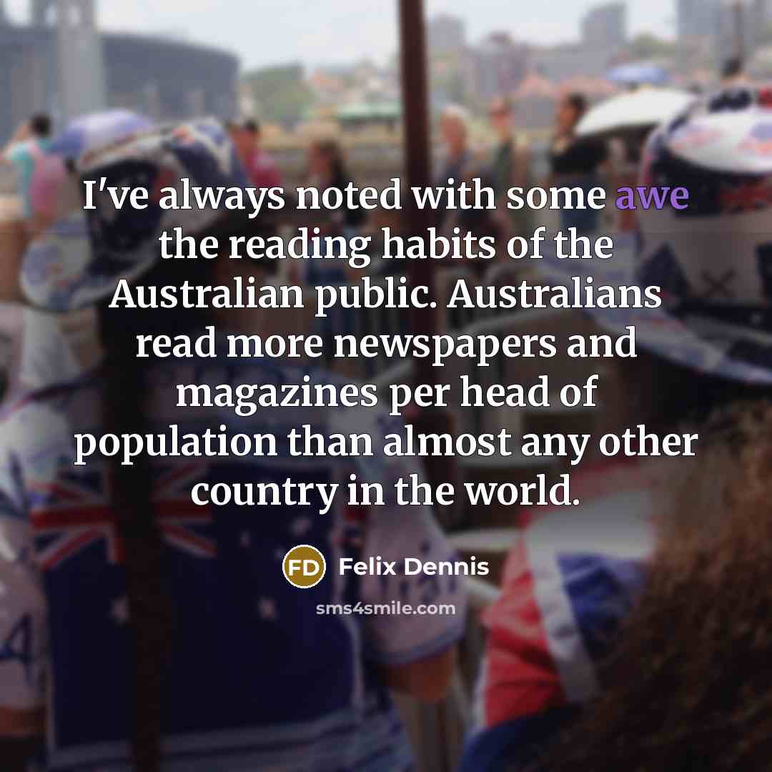 “I've always noted with some awe the reading habits of…” quote by Felix Dennis