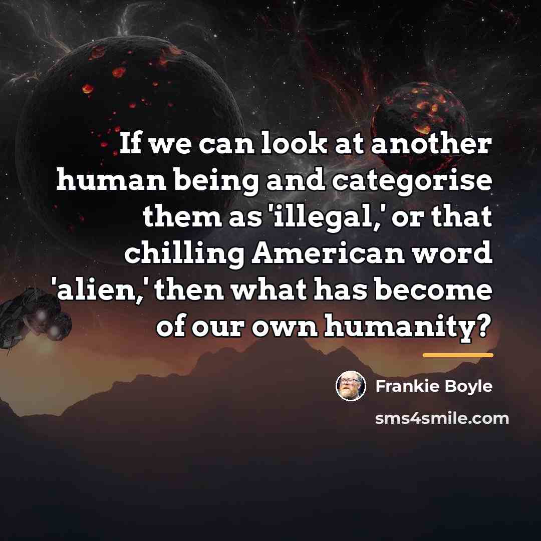 “If we can look at another human being and categorise…” quote by Frankie Boyle