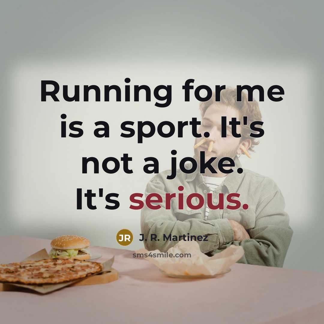 “Running for me is a sport. It's not a joke. It's serious.” quote by J. R. Martinez