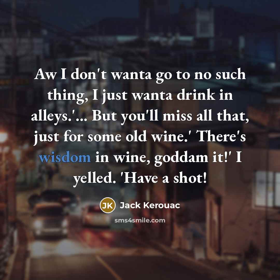 “Aw I don't wanta go to no such thing, I…” quote by Jack Kerouac