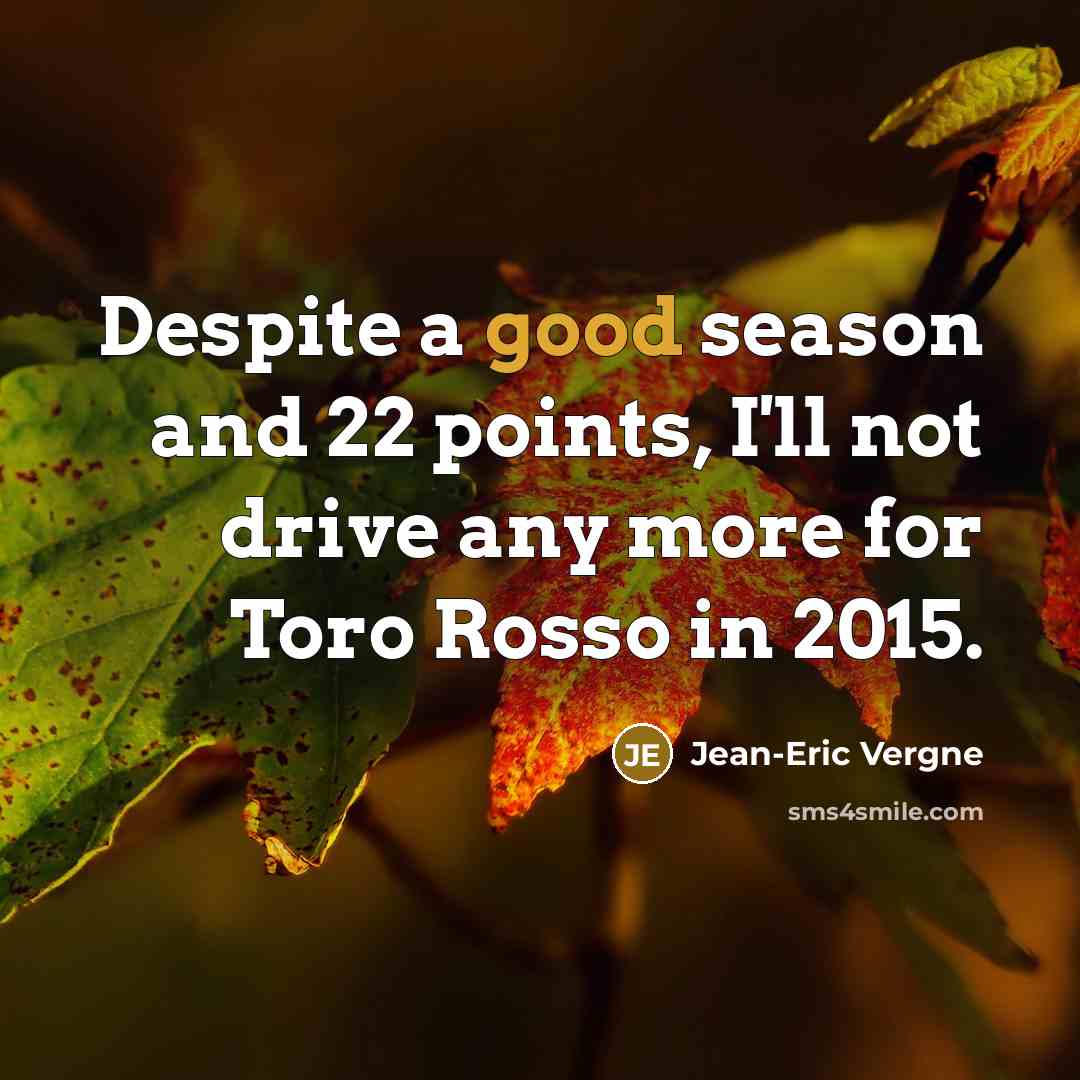 “Despite a good season and 22 points, I'll not drive…” quote by Jean-Eric Vergne