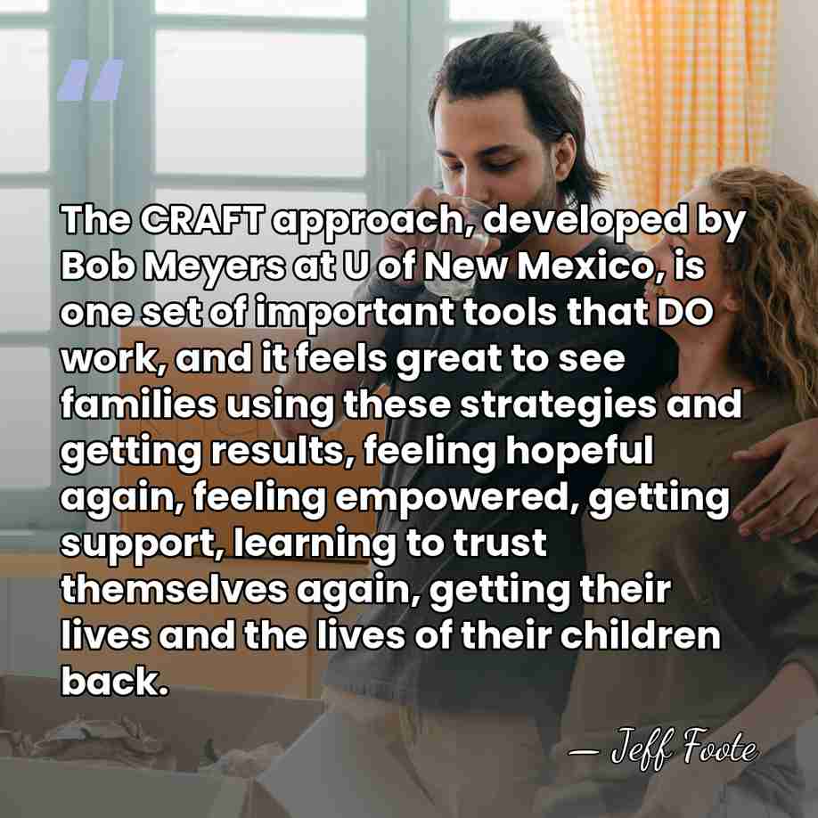The CRAFT approach, developed by Bob Meyers at U of New Mexico,&hellip; - Jeff Foote