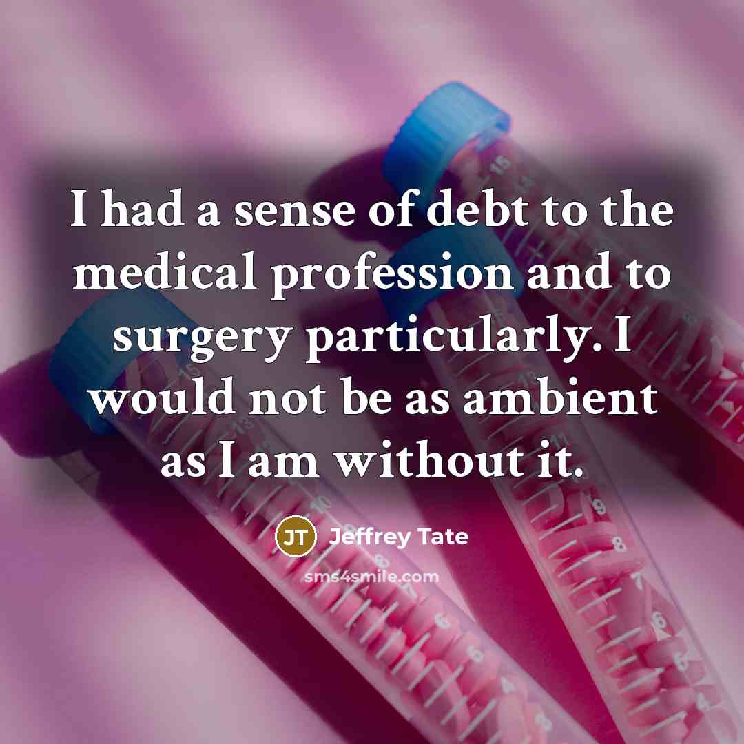 “I had a sense of debt to the medical profession…” quote by Jeffrey Tate