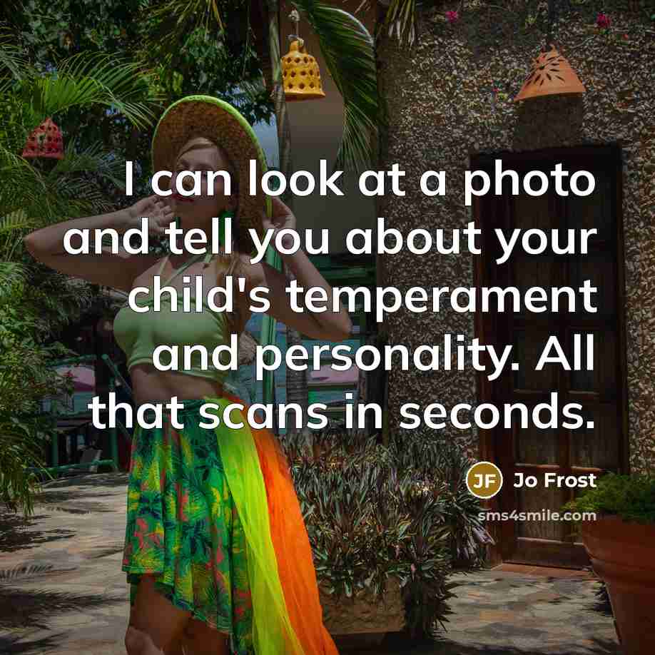 “I can look at a photo and tell you about…” quote by Jo Frost