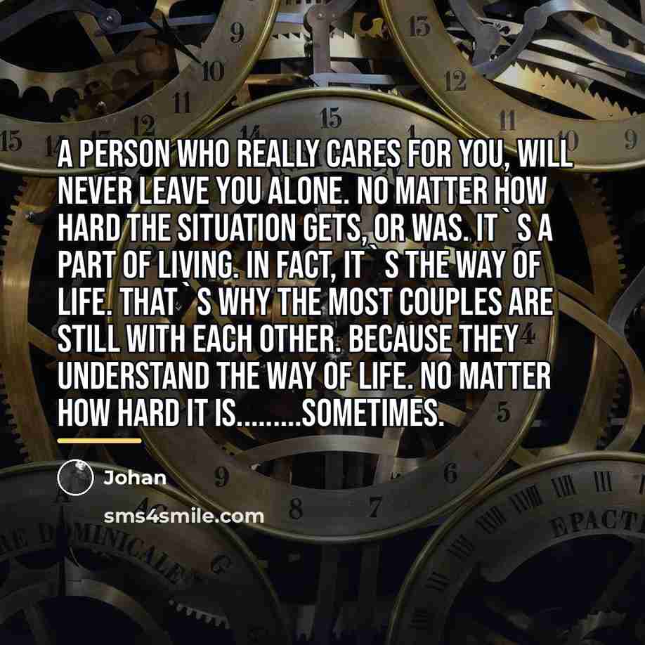 “A person who really cares for you, will never leave…” quote by Johan