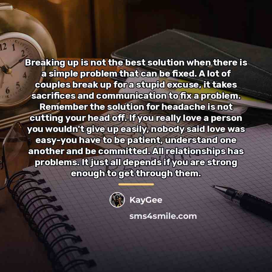 “Breaking up is not the best solution when there is…” quote by KayGee