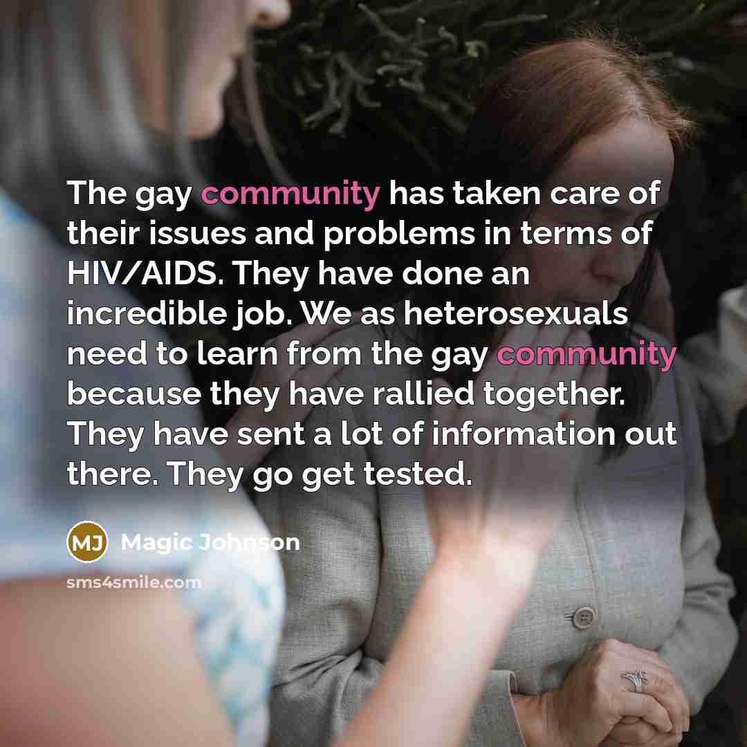 “The gay community has taken care of their issues and…” quote by Magic Johnson