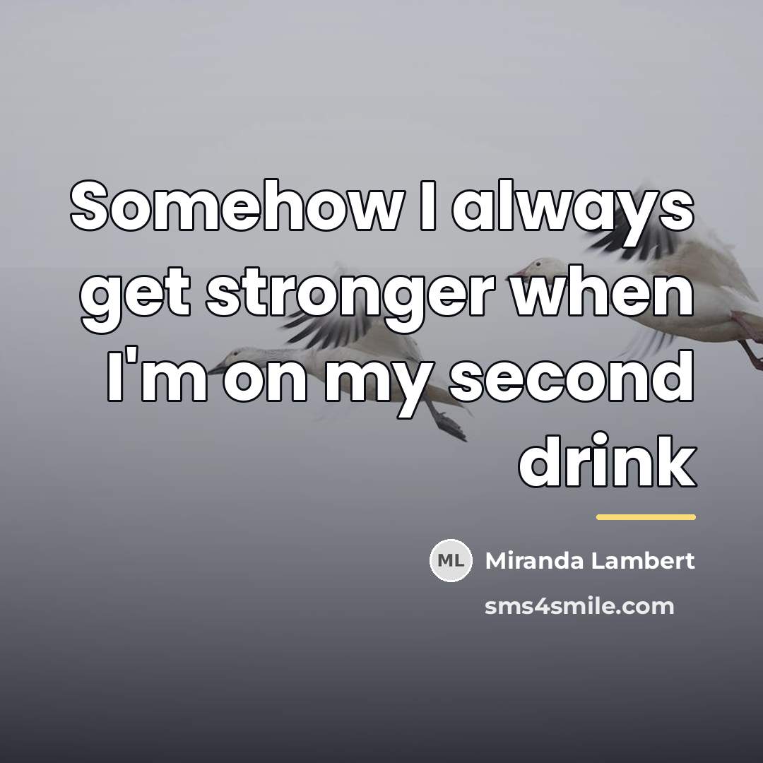 “Somehow I always get stronger when I'm on my second…” quote by Miranda Lambert