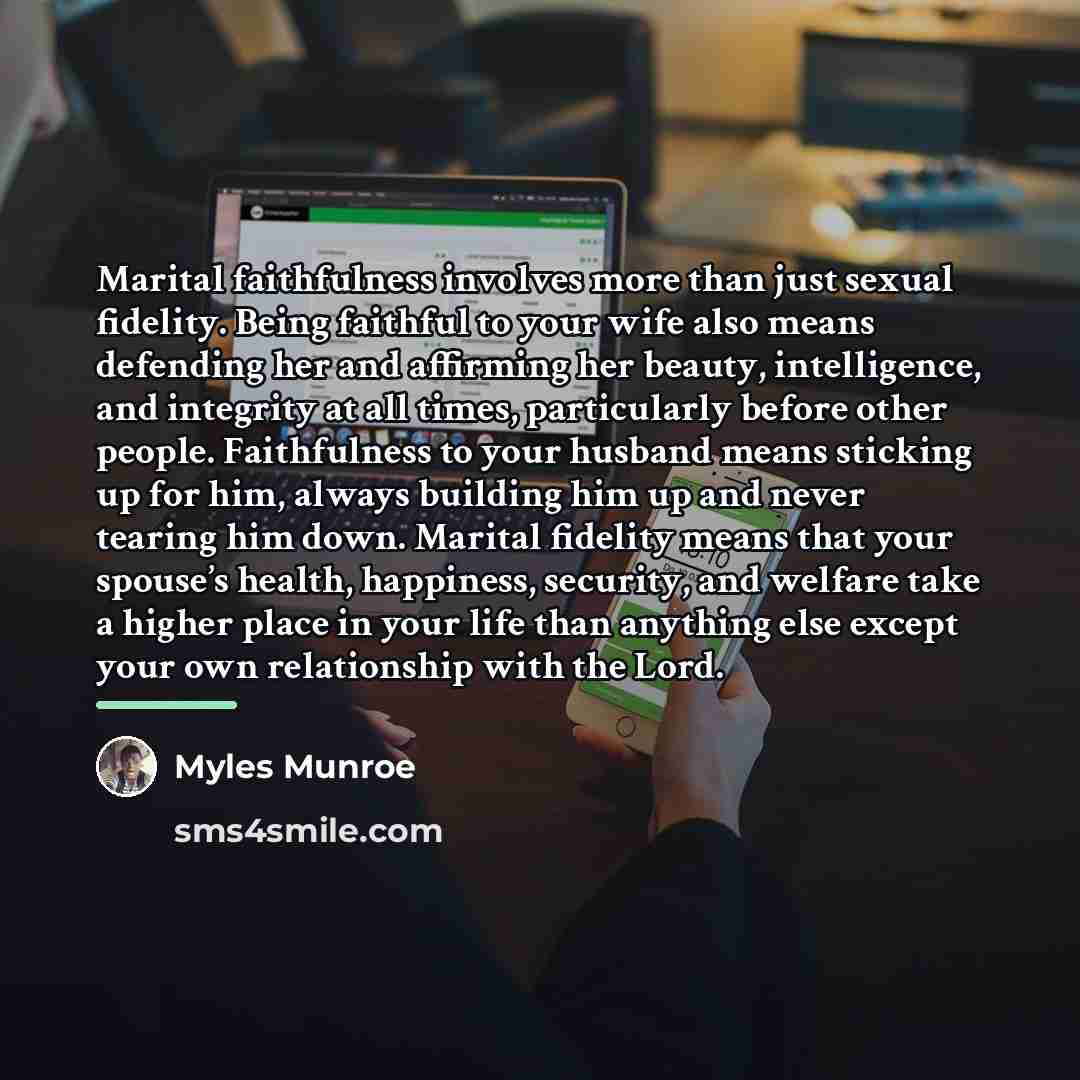 “Marital faithfulness involves more than just sexual fidelity. Being faithful…” quote by Myles Munroe