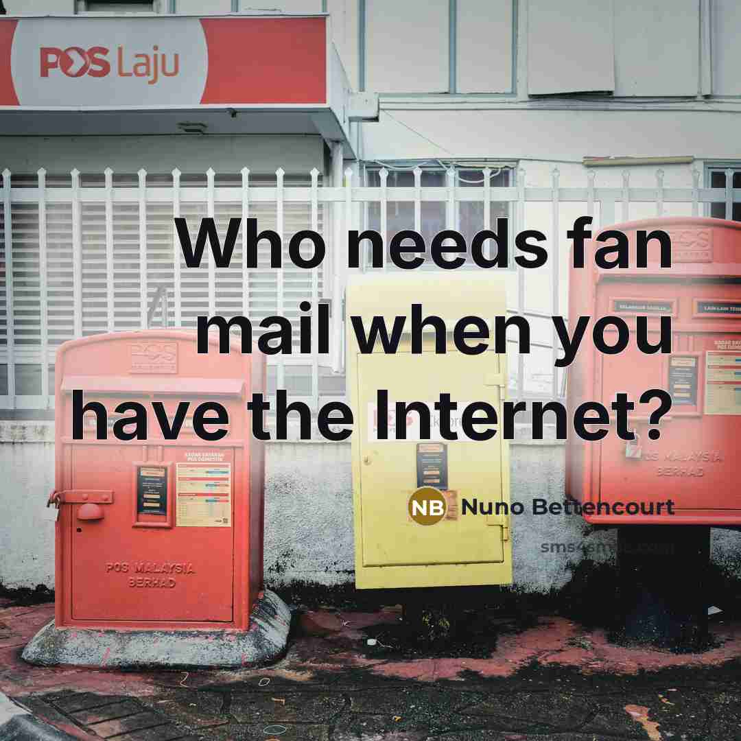 “Who needs fan mail when you have the Internet?…” quote by Nuno Bettencourt
