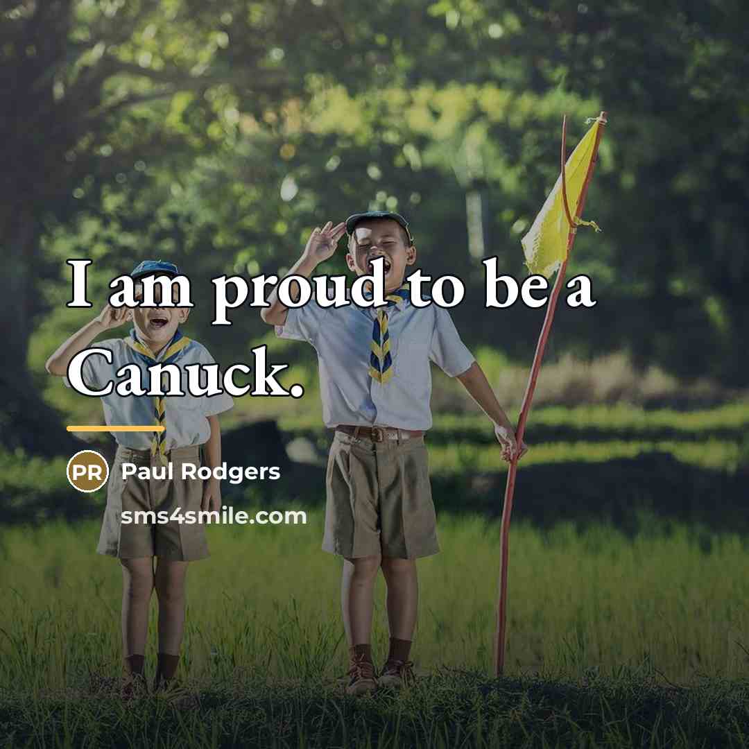 “I am proud to be a Canuck.…” quote by Paul Rodgers