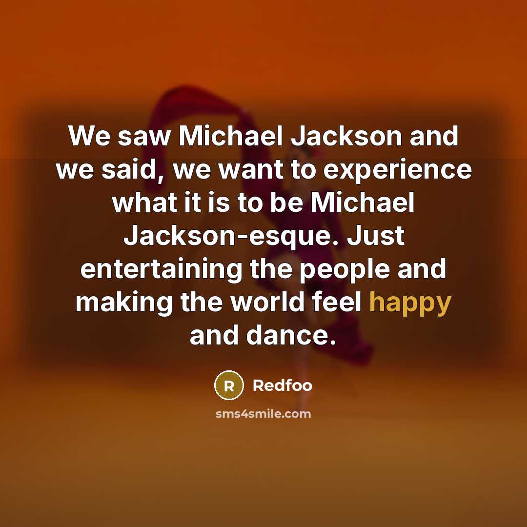 “We saw Michael Jackson and we said, we want to…” quote by Redfoo
