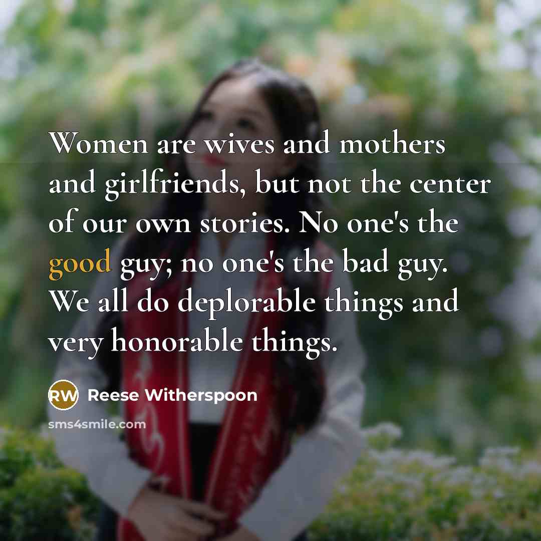 “Women are wives and mothers and girlfriends, but not the…” quote by Reese Witherspoon