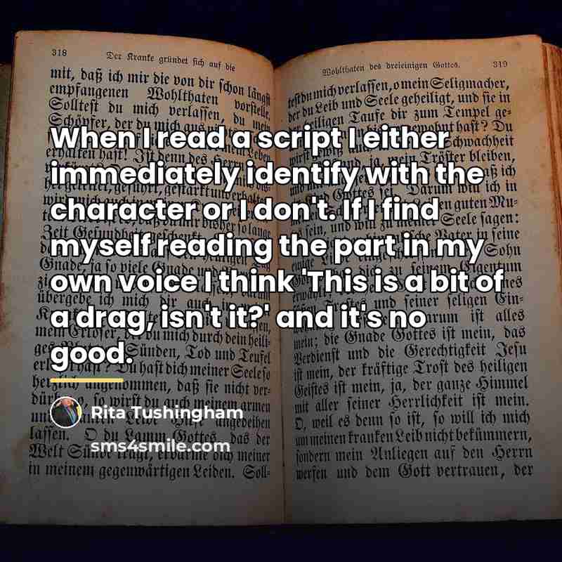 “When I read a script I either immediately identify with…” quote by Rita Tushingham