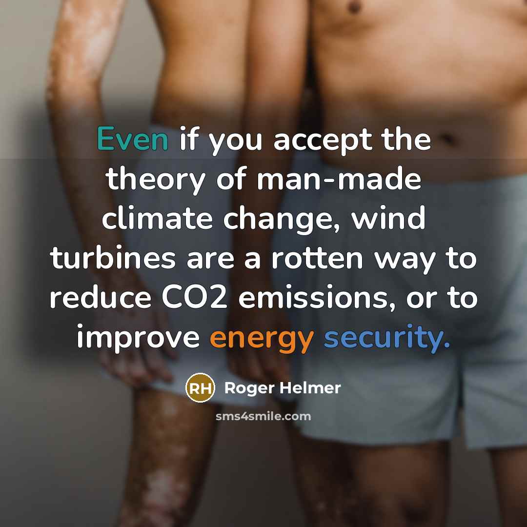 “Even if you accept the theory of man-made climate change,…” quote by Roger Helmer