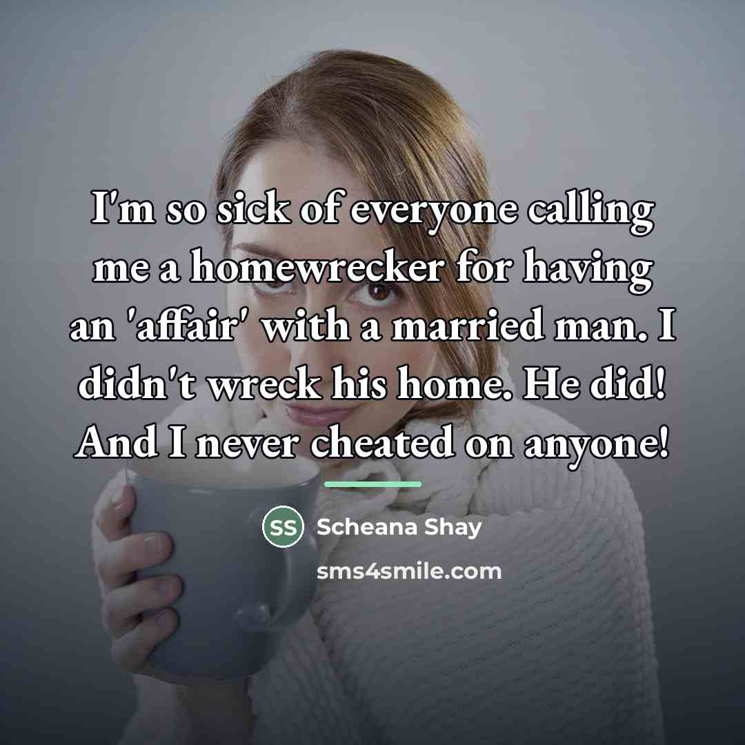 “I'm so sick of everyone calling me a homewrecker for…” quote by Scheana Shay