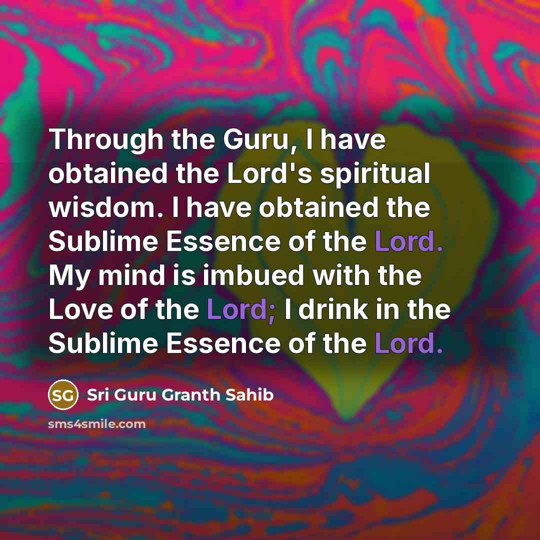 “Through the Guru, I have obtained the Lord's spiritual wisdom.…” quote by Sri Guru Granth Sahib